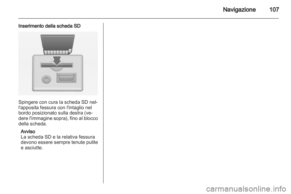 OPEL INSIGNIA 2013 Manuale del sistema Infotainment (in Italian) OPEL INSIGNIA 2013 Manuale del sistema Infotainment (in Italian)