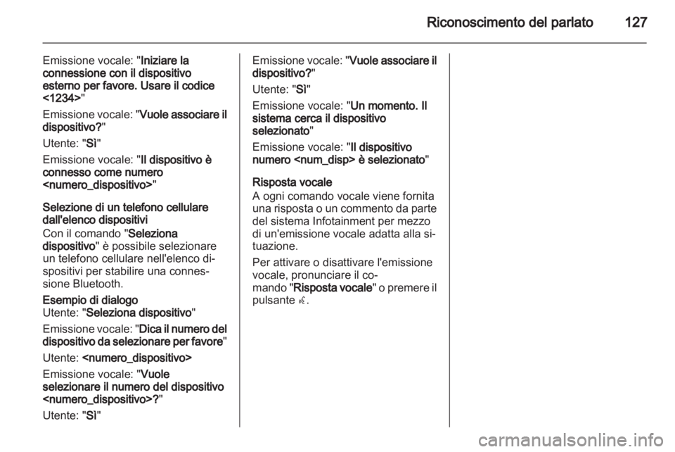 OPEL INSIGNIA 2013 Manuale del sistema Infotainment (in Italian) OPEL INSIGNIA 2013 Manuale del sistema Infotainment (in Italian)