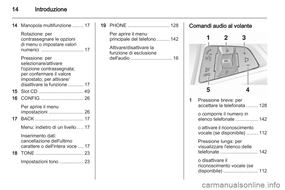 OPEL INSIGNIA 2013 Manuale del sistema Infotainment (in Italian) OPEL INSIGNIA 2013 Manuale del sistema Infotainment (in Italian)