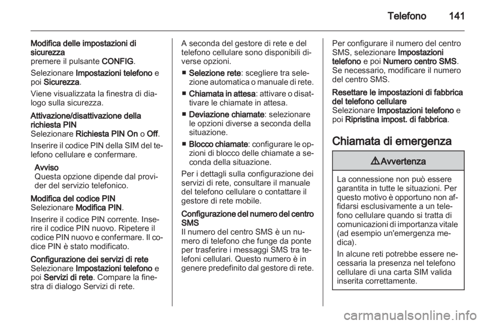 OPEL INSIGNIA 2013 Manuale del sistema Infotainment (in Italian) OPEL INSIGNIA 2013 Manuale del sistema Infotainment (in Italian)