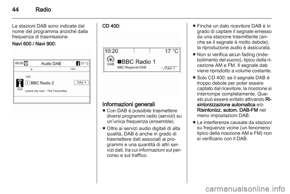 OPEL INSIGNIA 2013 Manuale del sistema Infotainment (in Italian) OPEL INSIGNIA 2013 Manuale del sistema Infotainment (in Italian)
