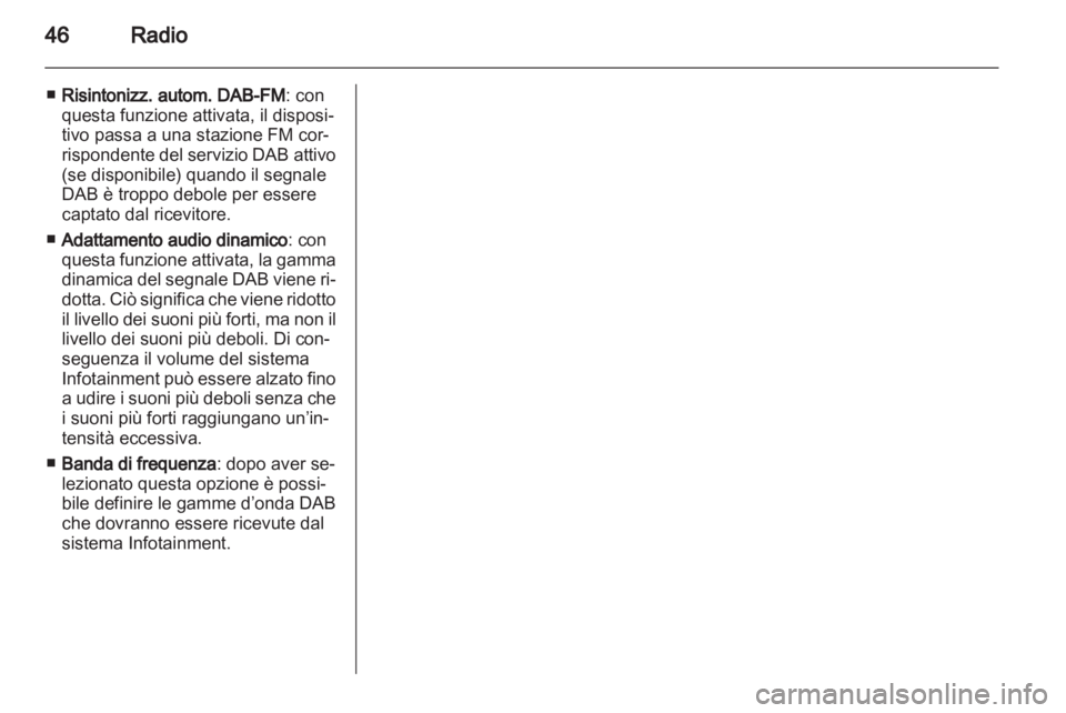 OPEL INSIGNIA 2013 Manuale del sistema Infotainment (in Italian) OPEL INSIGNIA 2013 Manuale del sistema Infotainment (in Italian)
