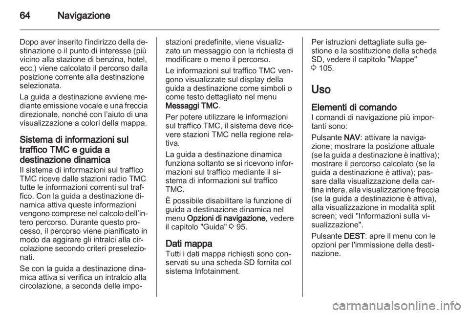 OPEL INSIGNIA 2013 Manuale del sistema Infotainment (in Italian) OPEL INSIGNIA 2013 Manuale del sistema Infotainment (in Italian)