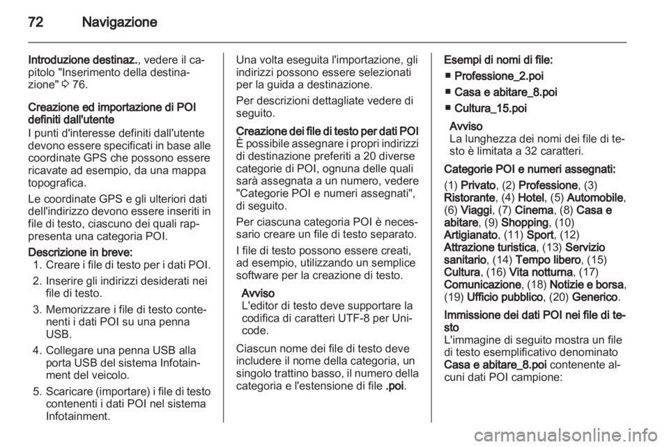 OPEL INSIGNIA 2013 Manuale del sistema Infotainment (in Italian) OPEL INSIGNIA 2013 Manuale del sistema Infotainment (in Italian)