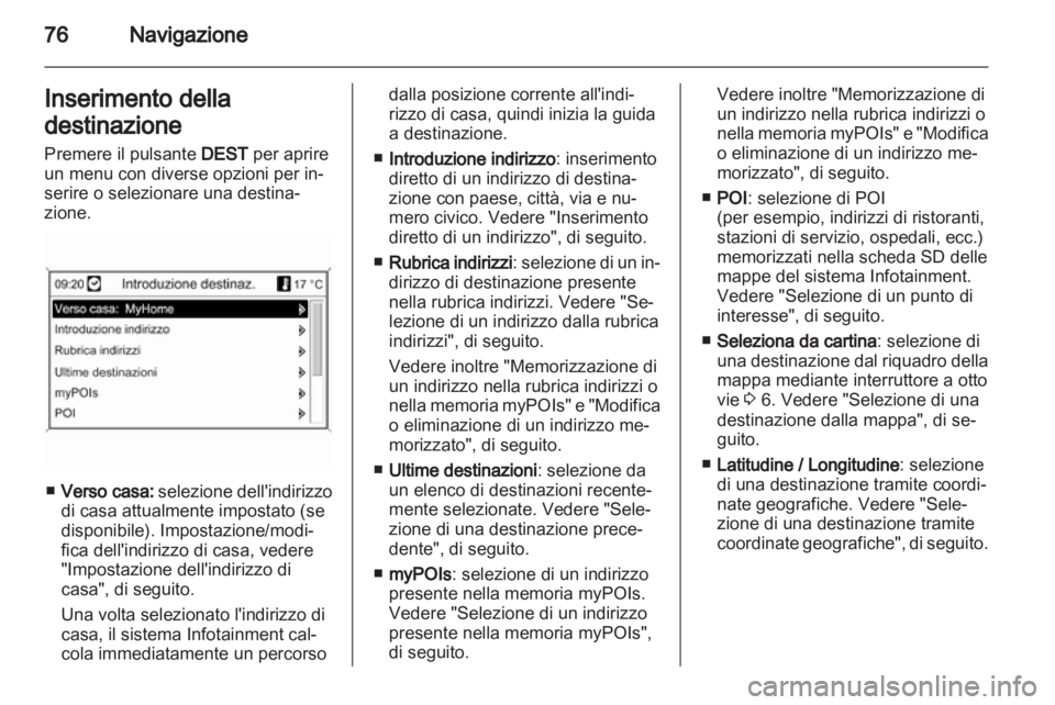OPEL INSIGNIA 2013 Manuale del sistema Infotainment (in Italian) OPEL INSIGNIA 2013 Manuale del sistema Infotainment (in Italian)