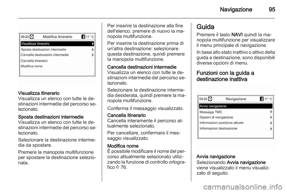OPEL INSIGNIA 2013 Manuale del sistema Infotainment (in Italian) OPEL INSIGNIA 2013 Manuale del sistema Infotainment (in Italian)