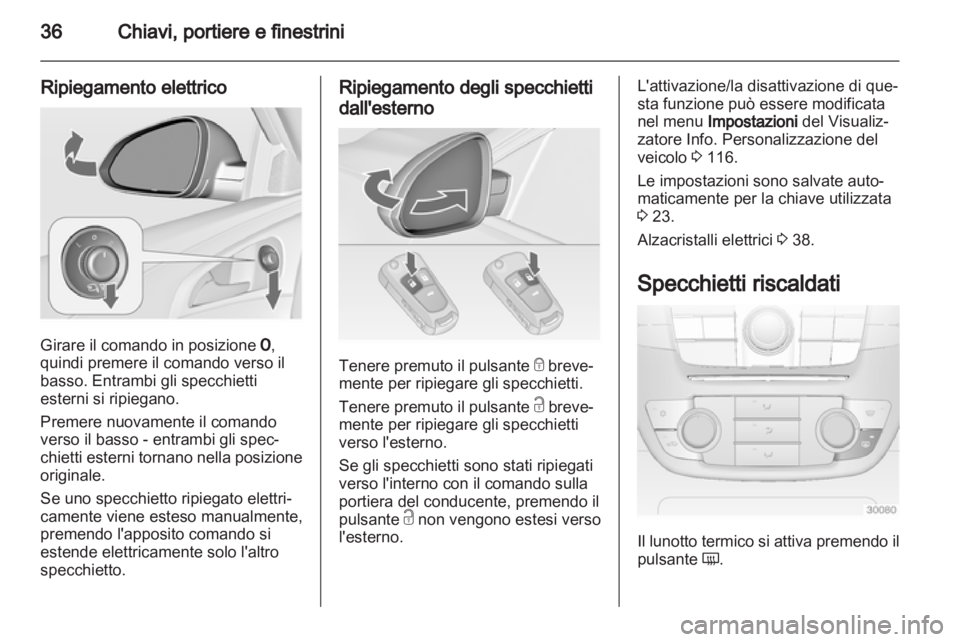 OPEL INSIGNIA 2013 Manuale di uso e manutenzione (in Italian) OPEL INSIGNIA 2013 Manuale di uso e manutenzione (in Italian)