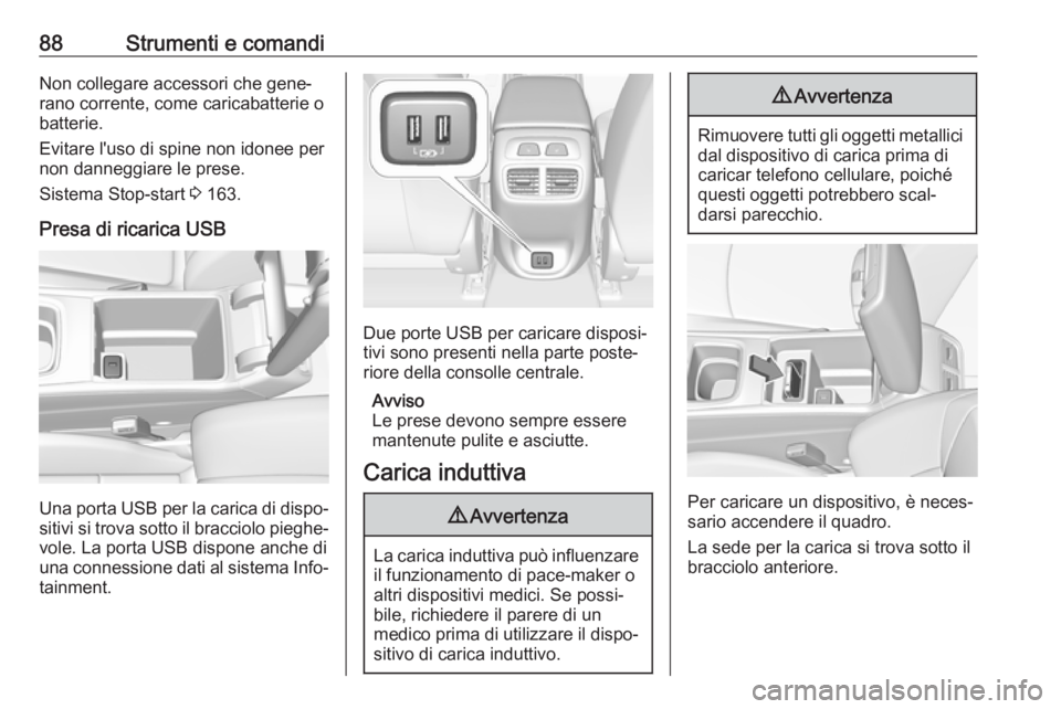 OPEL INSIGNIA BREAK 2017.5 Manuale di uso e manutenzione (in Italian) 88Strumenti e comandiNon collegare accessori che gene‐
rano corrente, come caricabatterie o
batterie.
Evitare l'uso di spine non idonee per
non danneggiare le prese.
Sistema Stop-start 3 163.
P OPEL INSIGNIA BREAK 2017.5 Manuale di uso e manutenzione (in Italian) 88Strumenti e comandiNon collegare accessori che gene‐
rano corrente, come caricabatterie o
batterie.
Evitare l'uso di spine non idonee per
non danneggiare le prese.
Sistema Stop-start 3 163.
P