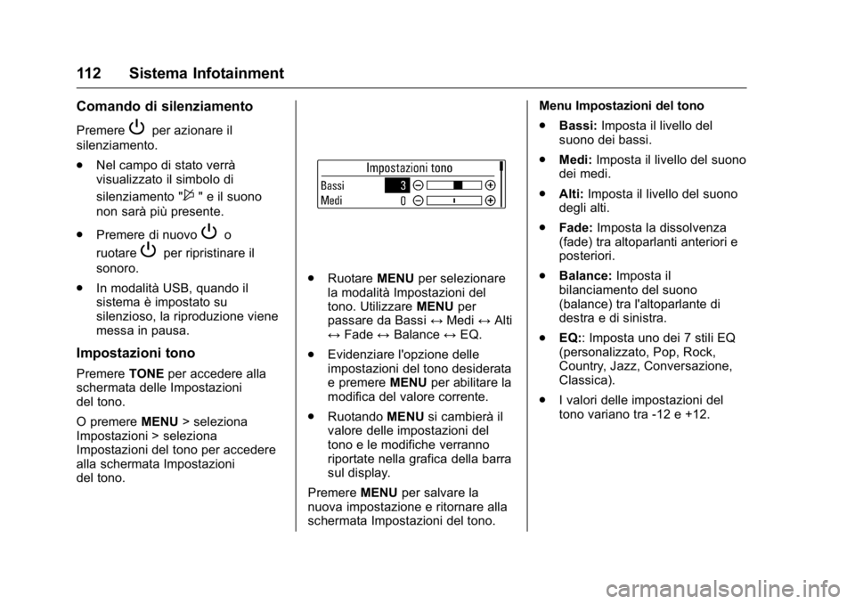 OPEL KARL 2016 Manuale di uso e manutenzione (in Italian) OPEL Karl Owner Manual (GMK-Localizing-EU LHD-9231167) - 2016 -
CRC - 9/9/15
112 Sistema Infotainment
Comando di silenziamento
PremerePper azionare il
silenziamento.
. Nel campo di stato verrà
visual OPEL KARL 2016 Manuale di uso e manutenzione (in Italian) OPEL Karl Owner Manual (GMK-Localizing-EU LHD-9231167) - 2016 -
CRC - 9/9/15
112 Sistema Infotainment
Comando di silenziamento
PremerePper azionare il
silenziamento.
. Nel campo di stato verrà
visual