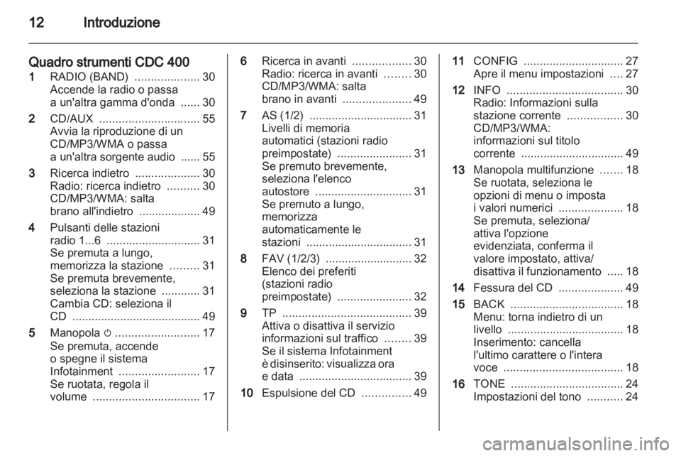 OPEL MERIVA 2011 Manuale del sistema Infotainment (in Italian) OPEL MERIVA 2011 Manuale del sistema Infotainment (in Italian)