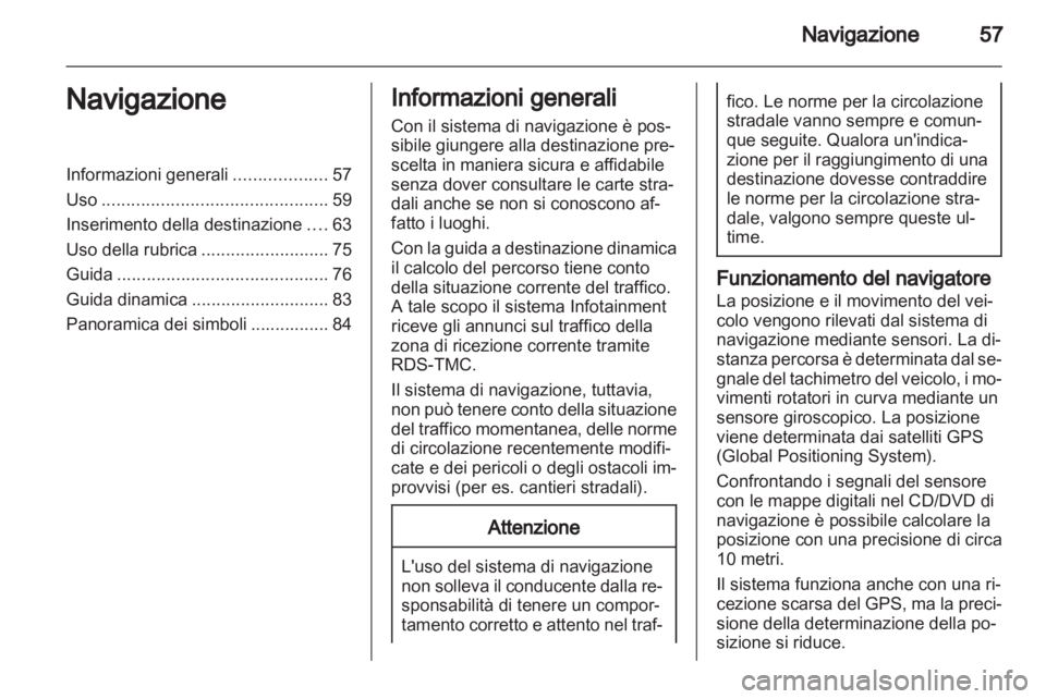 OPEL MERIVA 2011.5 Manuale del sistema Infotainment (in Italian) OPEL MERIVA 2011.5 Manuale del sistema Infotainment (in Italian)