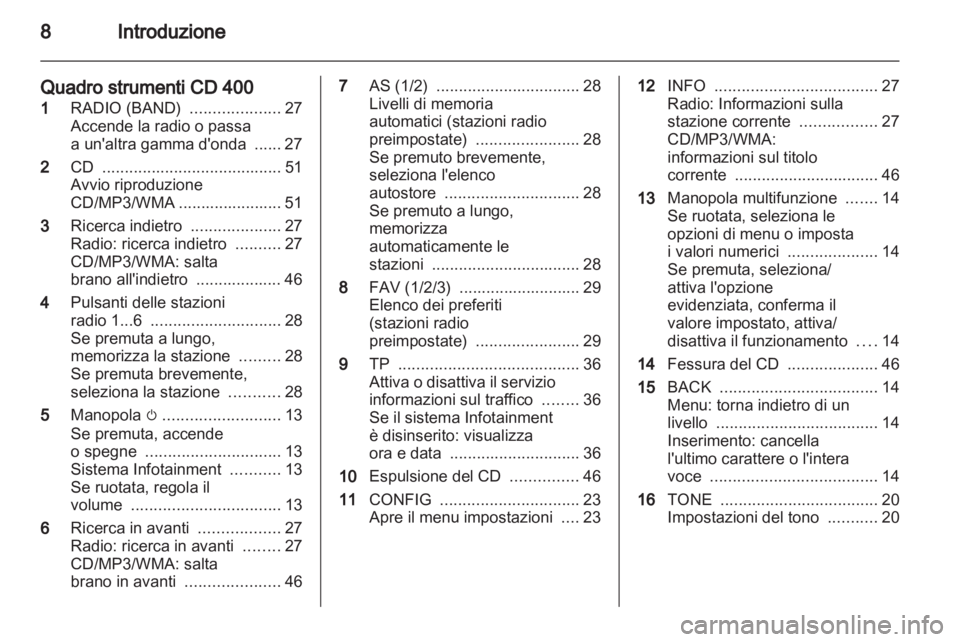 OPEL MERIVA 2011.5 Manuale del sistema Infotainment (in Italian) OPEL MERIVA 2011.5 Manuale del sistema Infotainment (in Italian)