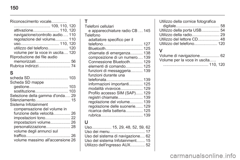 OPEL MERIVA 2012 Manuale del sistema Infotainment (in Italian) OPEL MERIVA 2012 Manuale del sistema Infotainment (in Italian)