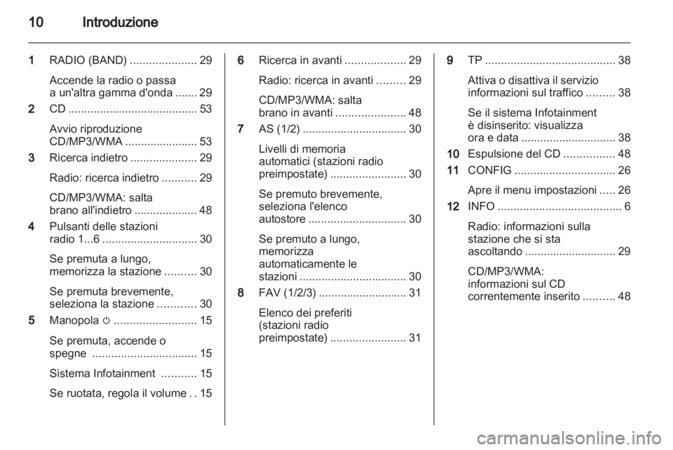 OPEL MERIVA 2013  Manuale del sistema Infotainment (in Italian) 