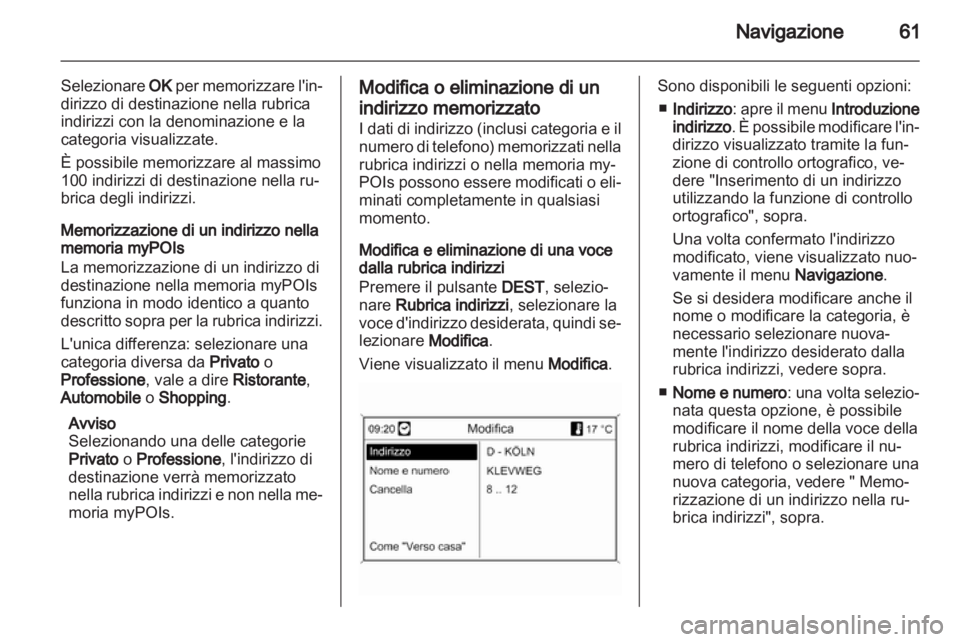 OPEL MOKKA 2013 Manuale del sistema Infotainment (in Italian) OPEL MOKKA 2013 Manuale del sistema Infotainment (in Italian)
