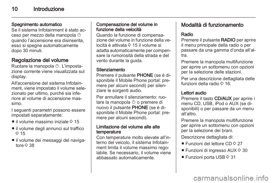 OPEL MOKKA 2013 Manuale del sistema Infotainment (in Italian) OPEL MOKKA 2013 Manuale del sistema Infotainment (in Italian)