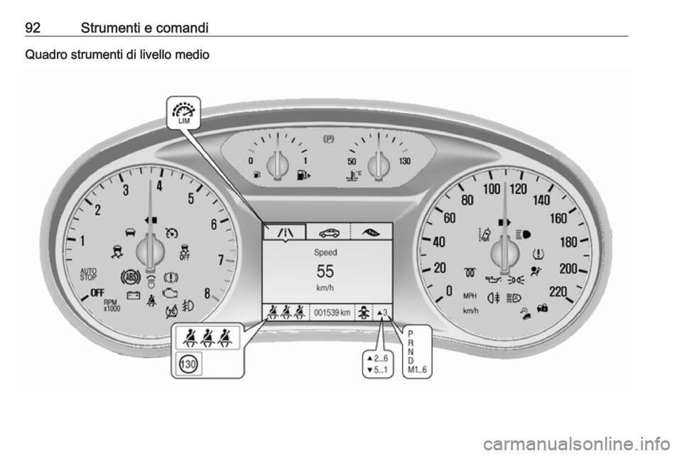 OPEL MOKKA X 2017  Manuale di uso e manutenzione (in Italian) 92Strumenti e comandiQuadro strumenti di livello medio 