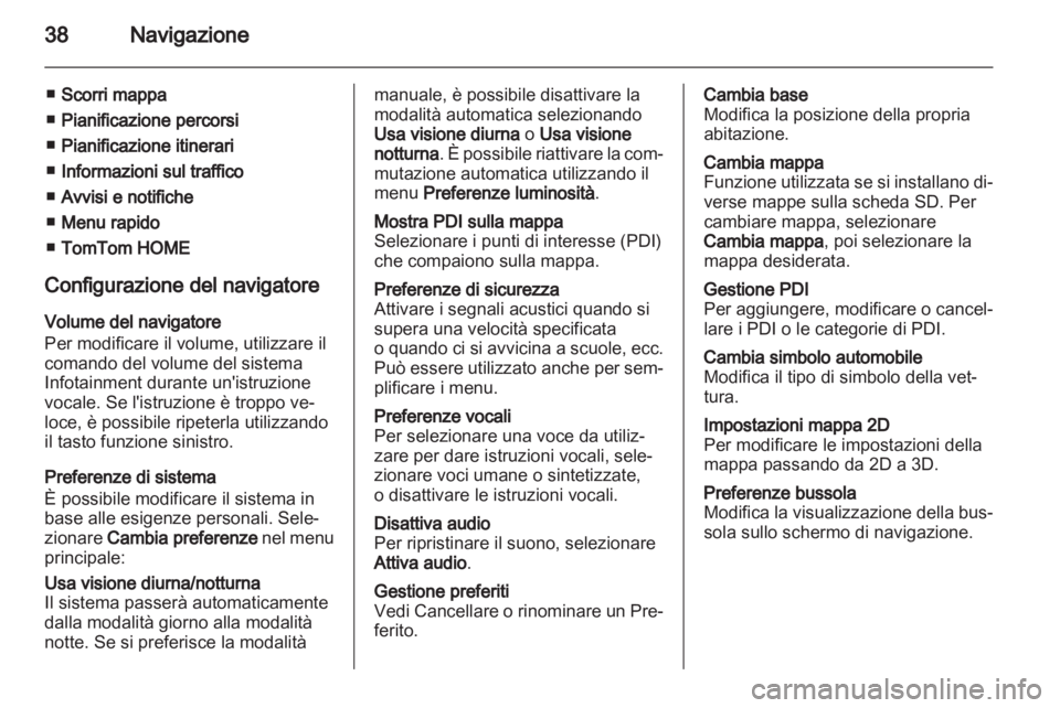 OPEL VIVARO 2011.5 Manuale del sistema Infotainment (in Italian) OPEL VIVARO 2011.5 Manuale del sistema Infotainment (in Italian)
