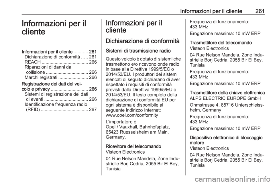 OPEL MOVANO_B 2018 Manuale di uso e manutenzione (in Italian) Informazioni per il cliente261Informazioni per il
clienteInformazioni per il cliente ...........261
Dichiarazione di conformità .....261
REACH .................................... 266
Riparazioni di OPEL MOVANO_B 2018 Manuale di uso e manutenzione (in Italian) Informazioni per il cliente261Informazioni per il
clienteInformazioni per il cliente ...........261
Dichiarazione di conformità .....261
REACH .................................... 266
Riparazioni di
