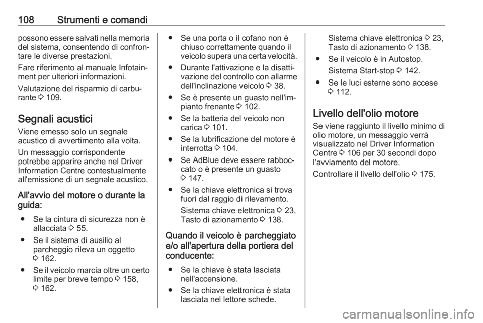 OPEL VIVARO B 2017.5 Manuale di uso e manutenzione (in Italian) 108Strumenti e comandipossono essere salvati nella memoriadel sistema, consentendo di confron‐
tare le diverse prestazioni.
Fare riferimento al manuale Infotain‐
ment per ulteriori informazioni.
V OPEL VIVARO B 2017.5 Manuale di uso e manutenzione (in Italian) 108Strumenti e comandipossono essere salvati nella memoriadel sistema, consentendo di confron‐
tare le diverse prestazioni.
Fare riferimento al manuale Infotain‐
ment per ulteriori informazioni.
V