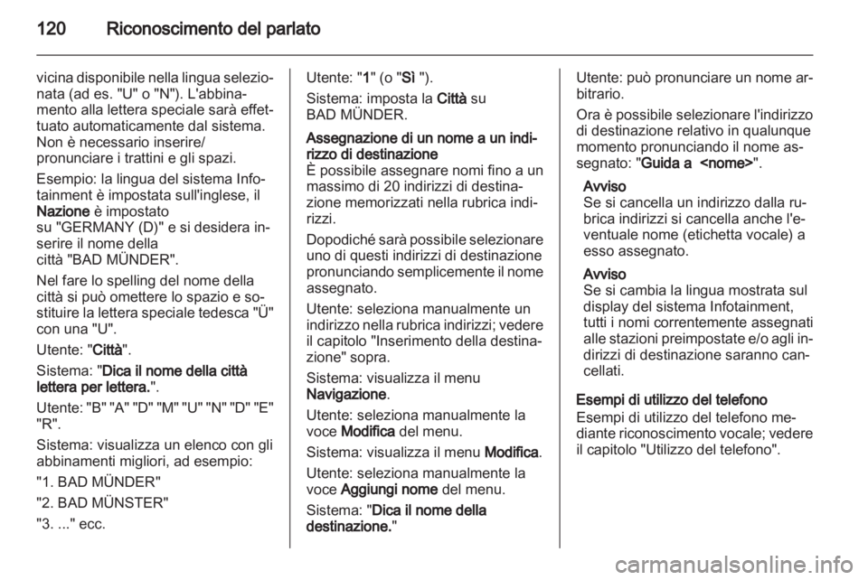 OPEL ZAFIRA B 2013 Manuale del sistema Infotainment (in Italian) OPEL ZAFIRA B 2013 Manuale del sistema Infotainment (in Italian)