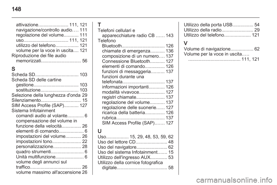 OPEL ZAFIRA B 2013 Manuale del sistema Infotainment (in Italian) OPEL ZAFIRA B 2013 Manuale del sistema Infotainment (in Italian)
