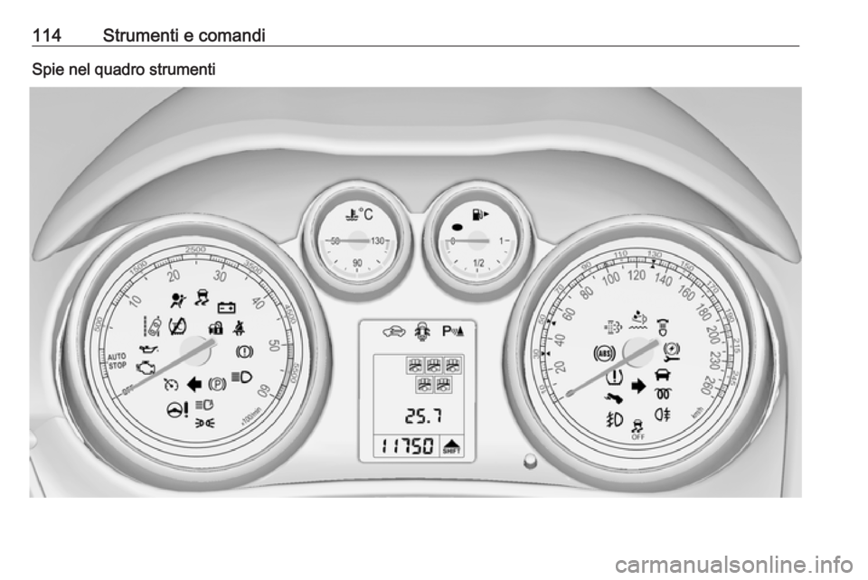 OPEL ZAFIRA C 2016.5  Manuale di uso e manutenzione (in Italian) 114Strumenti e comandiSpie nel quadro strumenti 