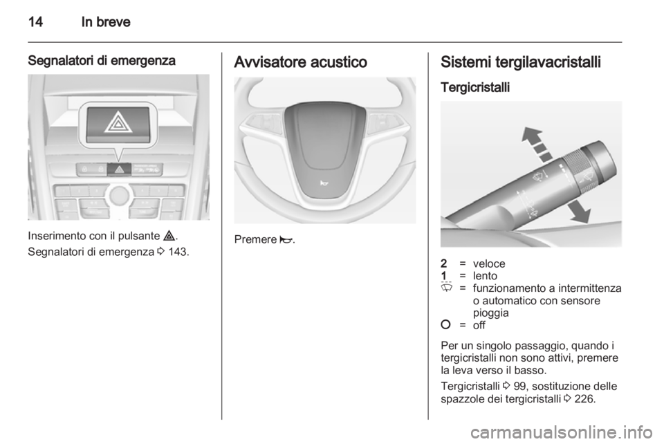 OPEL ZAFIRA TOURER 2012.5 Manuale di uso e manutenzione (in Italian) OPEL ZAFIRA TOURER 2012.5 Manuale di uso e manutenzione (in Italian)