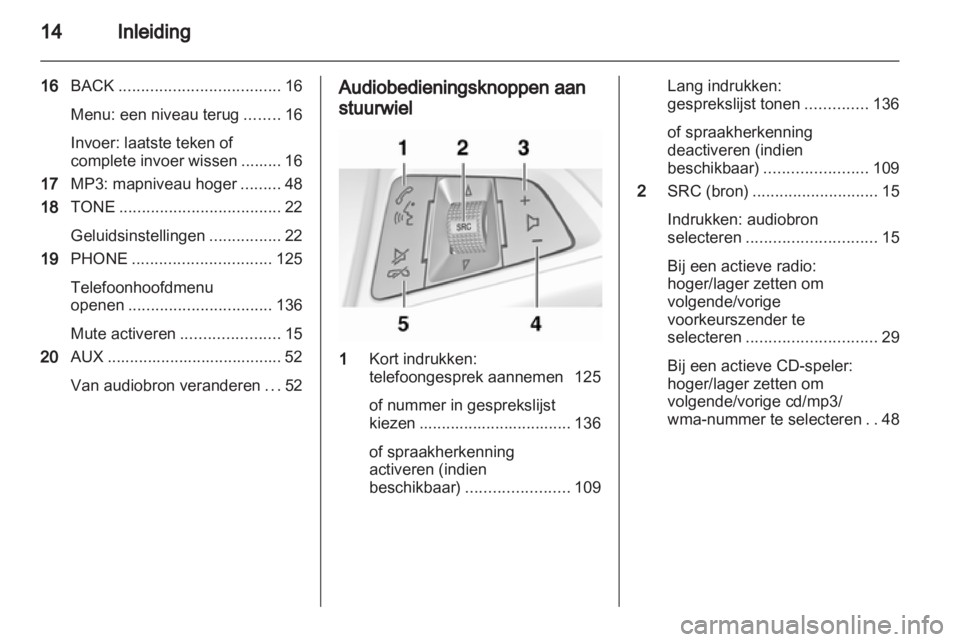 OPEL ASTRA J 2013.5 Handleiding Infotainment (in Dutch) OPEL ASTRA J 2013.5 Handleiding Infotainment (in Dutch)