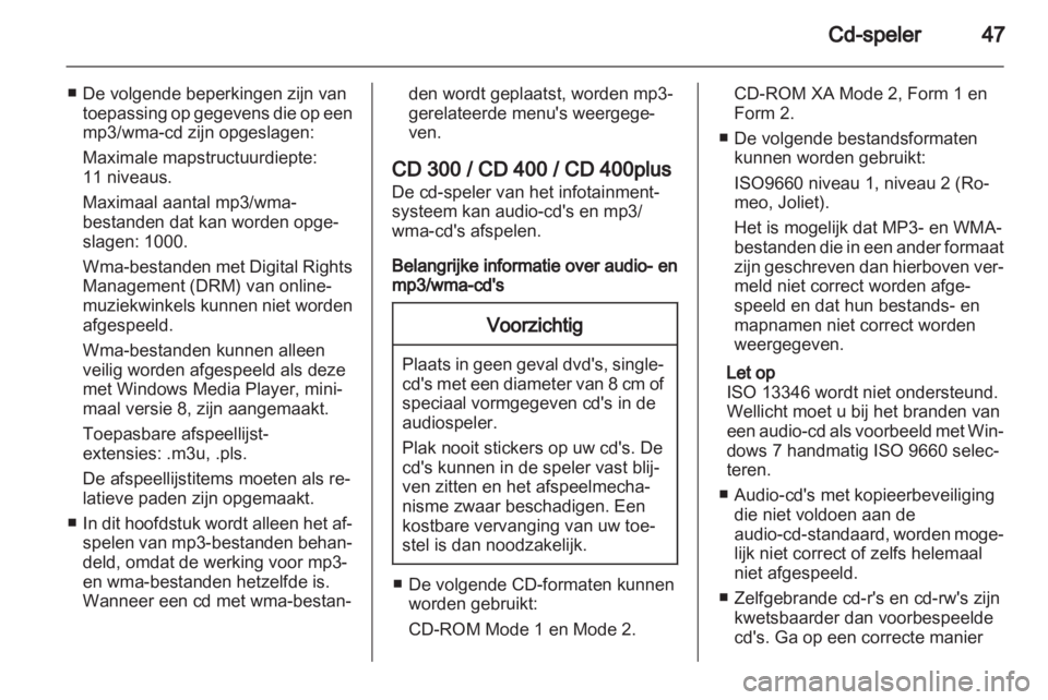 OPEL ASTRA J 2013.5 Handleiding Infotainment (in Dutch) OPEL ASTRA J 2013.5 Handleiding Infotainment (in Dutch)