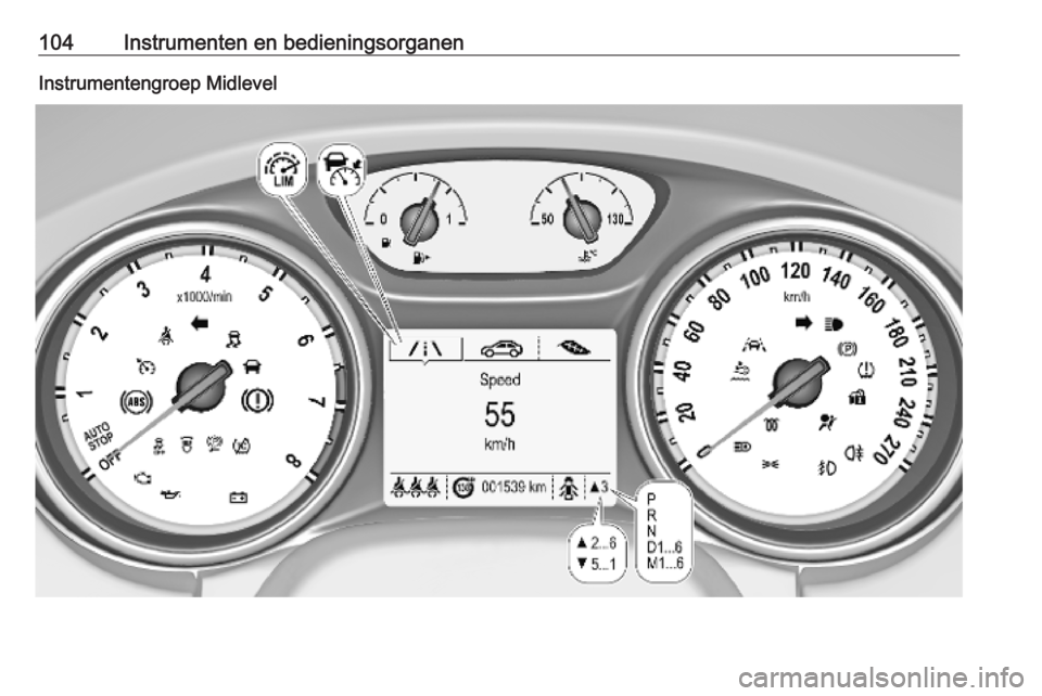 OPEL ASTRA K 2019.5 Gebruikershandleiding (in Dutch) 104Instrumenten en bedieningsorganenInstrumentengroep Midlevel OPEL ASTRA K 2019.5 Gebruikershandleiding (in Dutch) 104Instrumenten en bedieningsorganenInstrumentengroep Midlevel