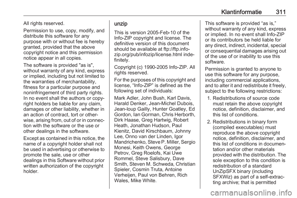 OPEL ASTRA K 2019.5  Gebruikershandleiding (in Dutch) Klantinformatie311All rights reserved.
Permission to use, copy, modify, and
distribute this software for any
purpose with or without fee is hereby
granted, provided that the above
copyright notice and