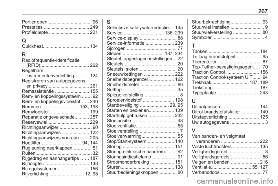OPEL CASCADA 2017.5  Gebruikershandleiding (in Dutch) 267Portier open ................................. 96
Prestaties ................................... 249
Profieldiepte ............................... 221
Q
Quickheat ..................................