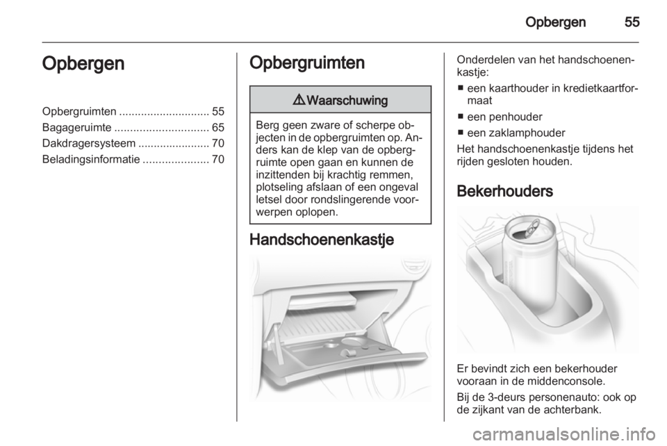 OPEL CORSA 2013.5 Gebruikershandleiding (in Dutch) OPEL CORSA 2013.5 Gebruikershandleiding (in Dutch)