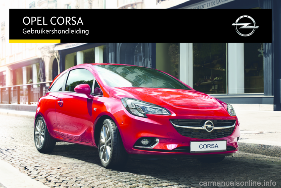 OPEL CORSA 2016  Gebruikershandleiding (in Dutch) OPEL CORSAGebruikershandleiding 