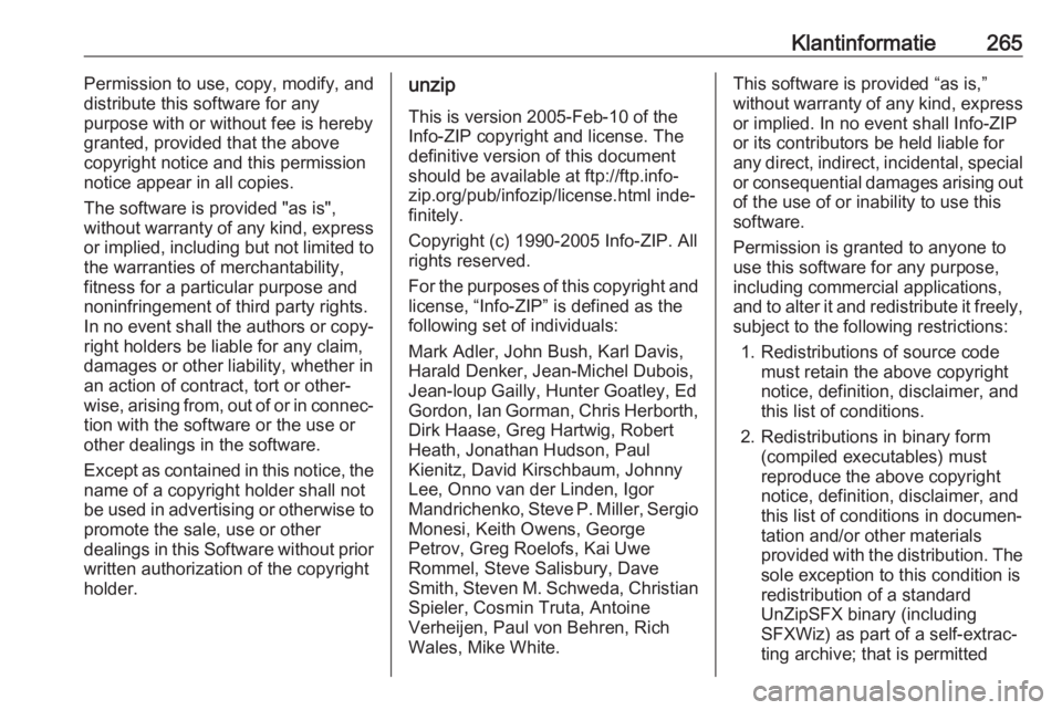 OPEL CORSA E 2018 Gebruikershandleiding (in Dutch) Klantinformatie265Permission to use, copy, modify, and
distribute this software for any
purpose with or without fee is hereby
granted, provided that the above
copyright notice and this permission
noti OPEL CORSA E 2018 Gebruikershandleiding (in Dutch) Klantinformatie265Permission to use, copy, modify, and
distribute this software for any
purpose with or without fee is hereby
granted, provided that the above
copyright notice and this permission
noti