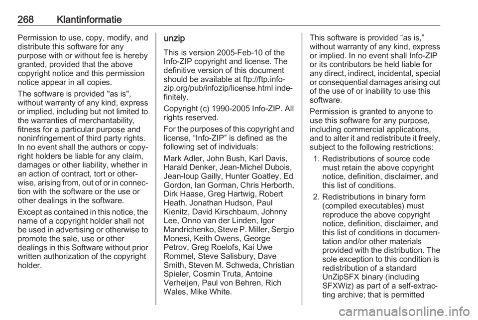 OPEL GRANDLAND X 2018.75 Gebruikershandleiding (in Dutch) 268KlantinformatiePermission to use, copy, modify, and
distribute this software for any
purpose with or without fee is hereby
granted, provided that the above
copyright notice and this permission
noti OPEL GRANDLAND X 2018.75 Gebruikershandleiding (in Dutch) 268KlantinformatiePermission to use, copy, modify, and
distribute this software for any
purpose with or without fee is hereby
granted, provided that the above
copyright notice and this permission
noti
