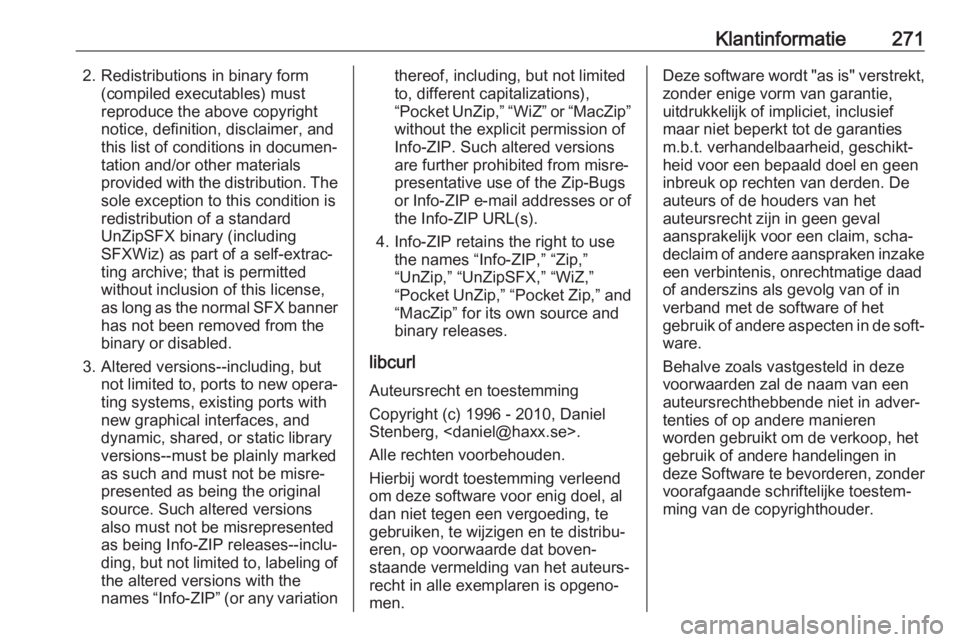 OPEL GRANDLAND X 2019  Gebruikershandleiding (in Dutch) Klantinformatie2712. Redistributions in binary form(compiled executables) must
reproduce the above copyright
notice, definition, disclaimer, and
this list of conditions in documen‐
tation and/or oth