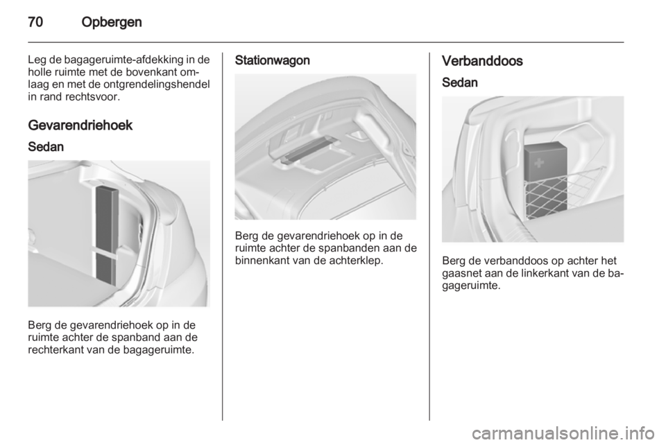 OPEL INSIGNIA 2010 Gebruikershandleiding (in Dutch) OPEL INSIGNIA 2010 Gebruikershandleiding (in Dutch)