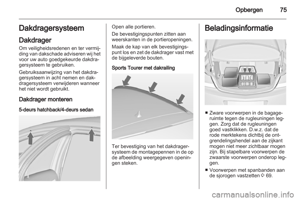 OPEL INSIGNIA 2012 Gebruikershandleiding (in Dutch) OPEL INSIGNIA 2012 Gebruikershandleiding (in Dutch)