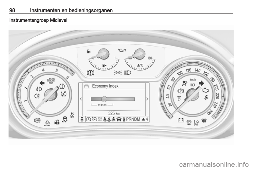 OPEL INSIGNIA 2016 Gebruikershandleiding (in Dutch) 98Instrumenten en bedieningsorganenInstrumentengroep Midlevel OPEL INSIGNIA 2016 Gebruikershandleiding (in Dutch) 98Instrumenten en bedieningsorganenInstrumentengroep Midlevel