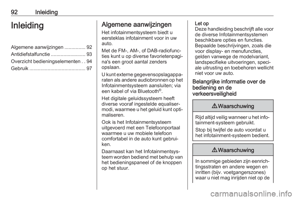 OPEL INSIGNIA 2017 Handleiding Infotainment (in Dutch) 92InleidingInleidingAlgemene aanwijzingen...............92
Antidiefstalfunctie ......................... 93
Overzicht bedieningselementen ..94
Gebruik ........................................ 97Algeme OPEL INSIGNIA 2017 Handleiding Infotainment (in Dutch) 92InleidingInleidingAlgemene aanwijzingen...............92
Antidiefstalfunctie ......................... 93
Overzicht bedieningselementen ..94
Gebruik ........................................ 97Algeme
