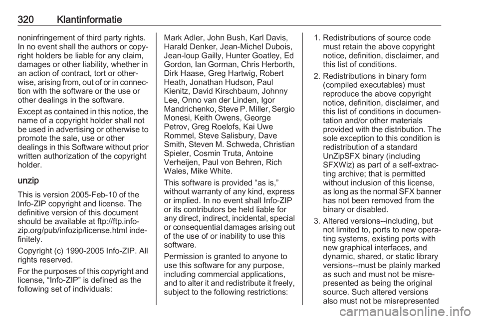 OPEL INSIGNIA BREAK 2017.75 Gebruikershandleiding (in Dutch) 320Klantinformatienoninfringement of third party rights.
In no event shall the authors or copy‐
right holders be liable for any claim,
damages or other liability, whether in
an action of contract, t OPEL INSIGNIA BREAK 2017.75 Gebruikershandleiding (in Dutch) 320Klantinformatienoninfringement of third party rights.
In no event shall the authors or copy‐
right holders be liable for any claim,
damages or other liability, whether in
an action of contract, t