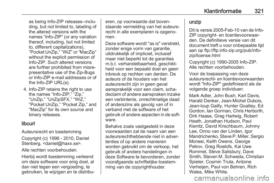 OPEL INSIGNIA BREAK 2017.75 Gebruikershandleiding (in Dutch) Klantinformatie321as being Info-ZIP releases--inclu‐
ding, but not limited to, labeling of the altered versions with thenames “Info-ZIP” (or any variation
thereof, including, but not limited
to, OPEL INSIGNIA BREAK 2017.75 Gebruikershandleiding (in Dutch) Klantinformatie321as being Info-ZIP releases--inclu‐
ding, but not limited to, labeling of the altered versions with thenames “Info-ZIP” (or any variation
thereof, including, but not limited
to,