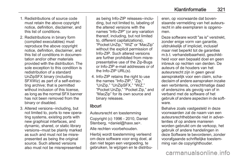 OPEL INSIGNIA BREAK 2019.5 Gebruikershandleiding (in Dutch) Klantinformatie3211. Redistributions of source codemust retain the above copyright
notice, definition, disclaimer, and
this list of conditions.
2. Redistributions in binary form (compiled executables) OPEL INSIGNIA BREAK 2019.5 Gebruikershandleiding (in Dutch) Klantinformatie3211. Redistributions of source codemust retain the above copyright
notice, definition, disclaimer, and
this list of conditions.
2. Redistributions in binary form (compiled executables)
