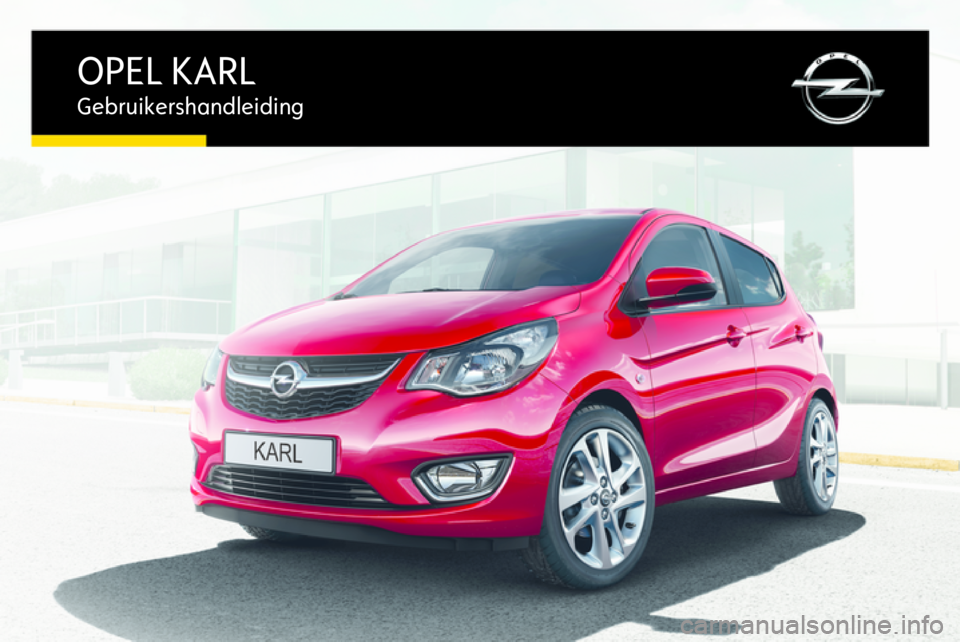 OPEL KARL 2016.5  Gebruikershandleiding (in Dutch) OPEL KARLGebruikershandleiding 