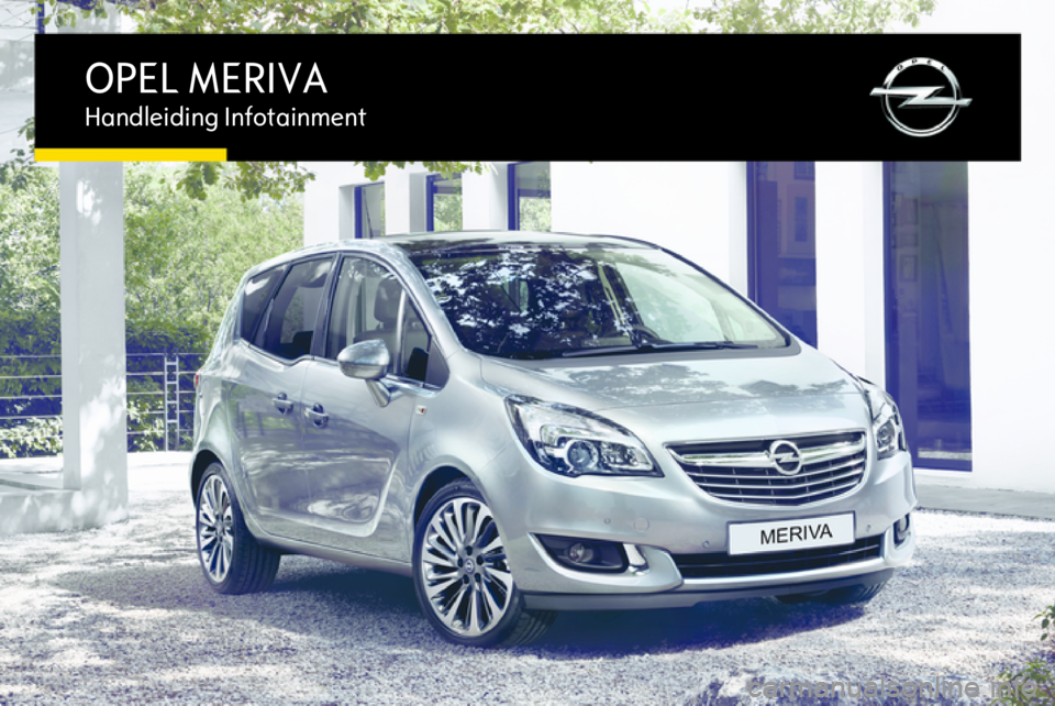 OPEL MERIVA 2015.5  Handleiding Infotainment (in Dutch) OPEL MERIVAHandleiding Infotainment 