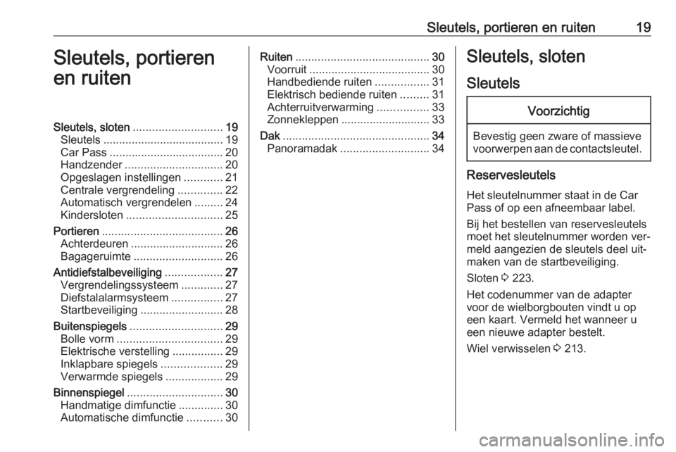 OPEL MERIVA 2016  Gebruikershandleiding (in Dutch) Sleutels, portieren en ruiten19Sleutels, portieren
en ruitenSleutels, sloten ............................ 19
Sleutels ...................................... 19
Car Pass ...............................