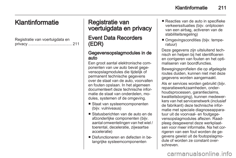 OPEL MOKKA 2013 Gebruikershandleiding (in Dutch) OPEL MOKKA 2013 Gebruikershandleiding (in Dutch)