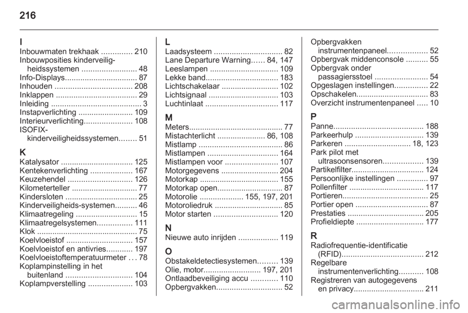 OPEL MOKKA 2013 Gebruikershandleiding (in Dutch) OPEL MOKKA 2013 Gebruikershandleiding (in Dutch)
